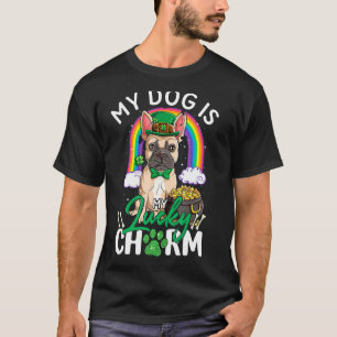 French Bulldog Is My Lucky Charm Dog Lover St Patr T-Shirt