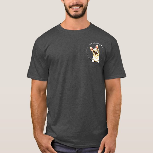 French Bulldog "Its All About Me" Pocket T-Shirt (Front)