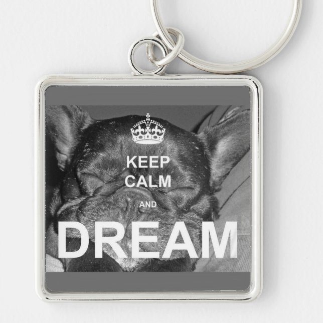 French Bulldog Keep Calm Dream Key Ring (Front)