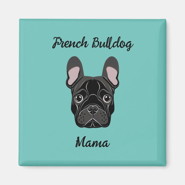 French Bulldog Mama Magnet (Front)