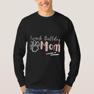 French Bulldog Mom 109 T-Shirt