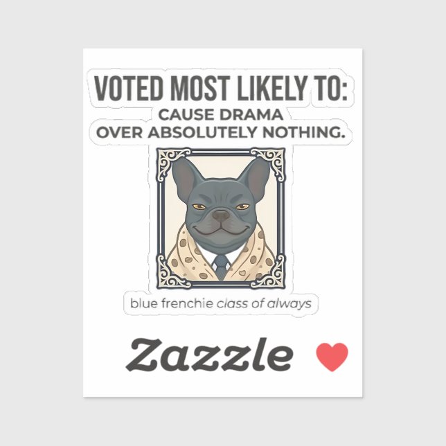 French Bulldog Most Likely to Cause Drama Funny De (Sheet)