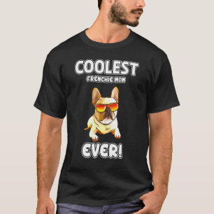 French Bulldog Mum Frenchie French Bulldog Mum T-Shirt