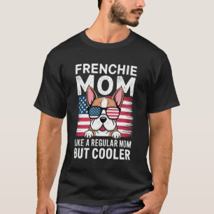 French bulldog Mum Funny Motheru2019s Day Dog Desi T-Shirt