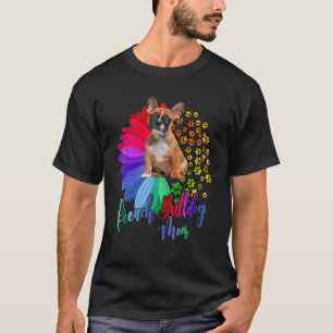 French Bulldog Mum Half Sunflower French Bulldog T-Shirt