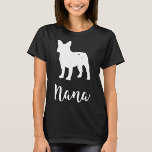 French Bulldog  Nana Meaning For Grandmother T-Shirt
