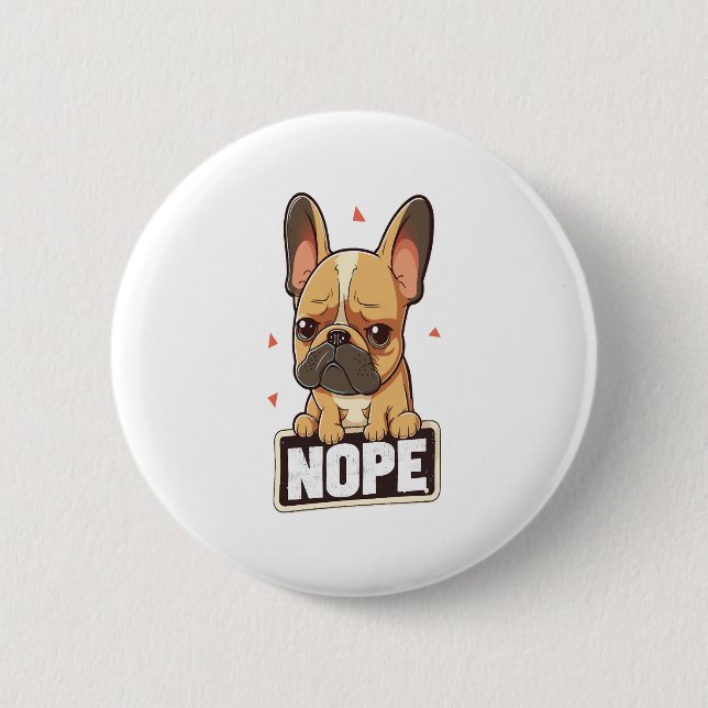 French Bulldog Nope 6 Cm Round Badge (Front)
