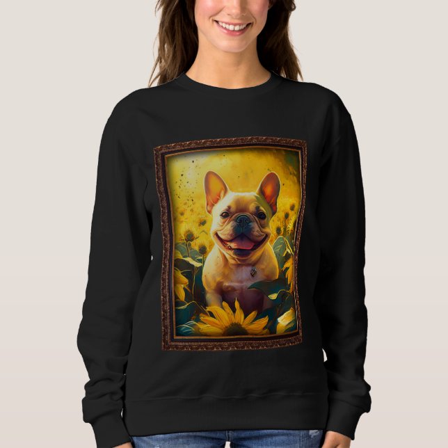 French Bulldog Painting Frenchie Sunflower Flower  Sweatshirt (Front)