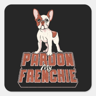 French Bulldog Pardon My Frenchie Vintage Funny Square Sticker