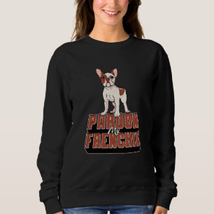 French Bulldog Pardon My Frenchie Vintage Funny Sweatshirt