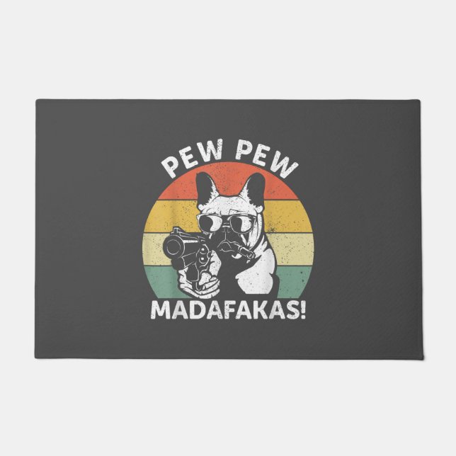 French Bulldog Pew Pew Madafakas Crazy Pew Doormat (Front)