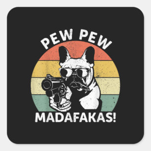 French Bulldog Pew Pew Madafakas Crazy Pew Square Sticker
