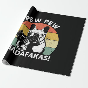 French Bulldog Pew Pew Madafakas Crazy Pew Wrapping Paper
