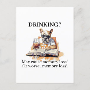 French Bulldog Read Drinking May Cause Memory Loss Postcard