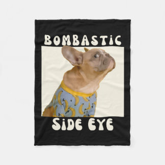 French Bulldog Sarcastic Saying Bombastic Side Eye Fleece Blanket