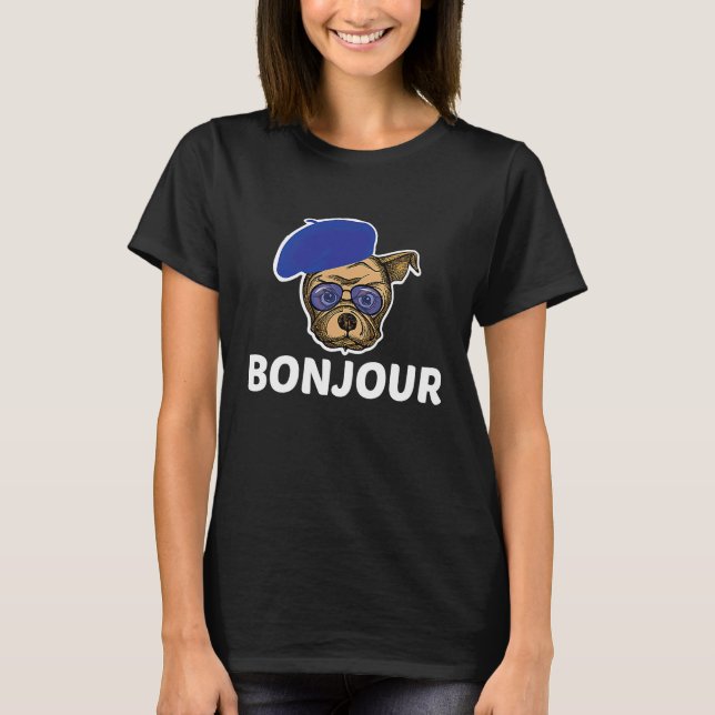 French Bulldog Squad Bonjour  Dog  Quote T-Shirt (Front)