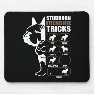 French Bulldog Stubborn Frenchie Tricks Gift Mouse Pad