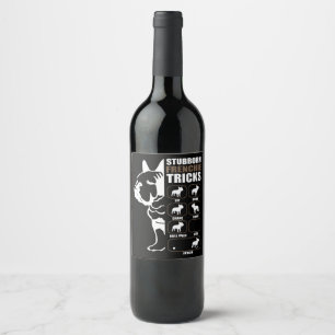 French Bulldog Stubborn Frenchie Tricks Gift Wine Label