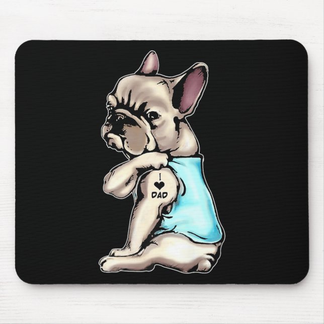 French Bulldog Tattoos I Love Dad Sitting Gift Fat Mouse Pad (Front)