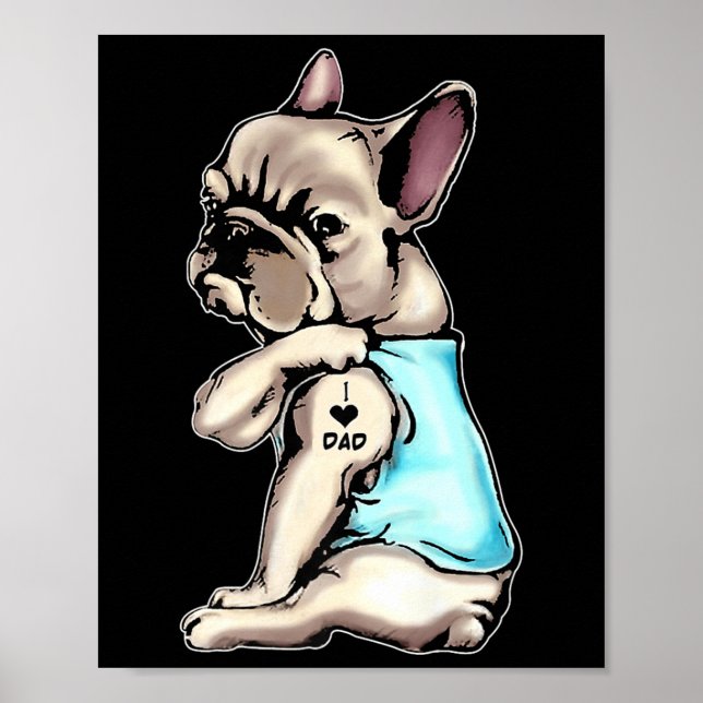 French Bulldog Tattoos I Love Dad Sitting Gift Fat Poster (Front)