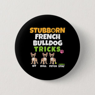 French Bulldog Tricks I Dog Lover I Fun Frenchie 6 Cm Round Badge