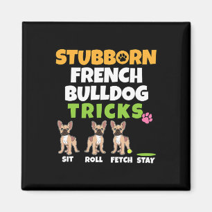 French Bulldog Tricks I Dog Lover I Fun Frenchie Magnet