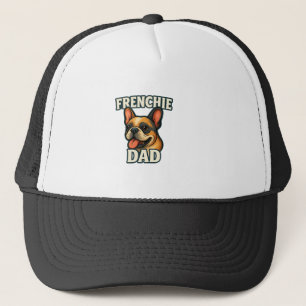 French Bulldog with FRENCHIE DADText for dog lover Trucker Hat
