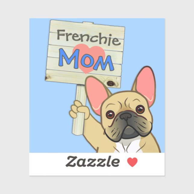 French Bulldog with "Frenchie Mom" Sign Sticker (Sheet)