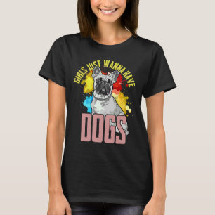 French Bulldog Womens Girls Just Wanna Have French T-Shirt