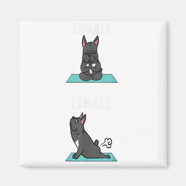French Bulldog Yoga Inhale Exhale Funny Dog Gift Magnet (Front)