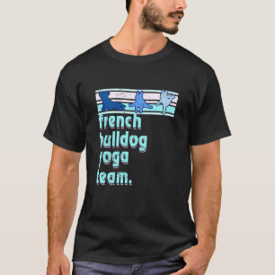 French Bulldog Yoga Team Frenchie Yoga Namaste T-Shirt