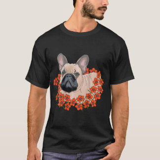 French Bulldogs are Delicate Flower T-Shirt