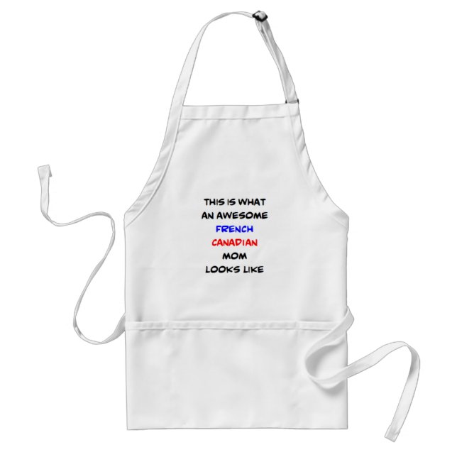 french canadian mom, awesome standard apron (Front)