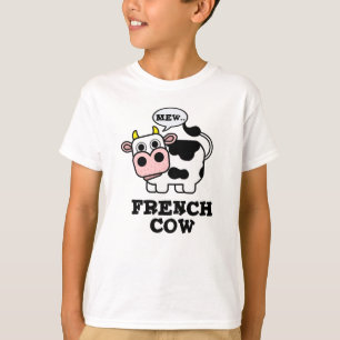 French Cow Funny Animal Pun  T-Shirt