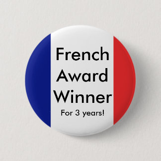 french flag, French Award Winner, For 3 years! 6 Cm Round Badge