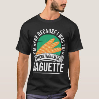 French Food Baguette T-Shirt