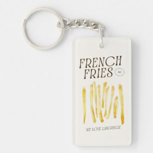 French Fries Are My Love Language Acrylic Keychain