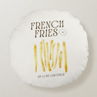 French Fries Are My Love Language Round Pillow