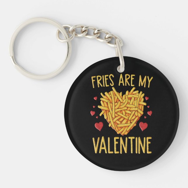 French Fries Are My Valentine Key Ring (Front)