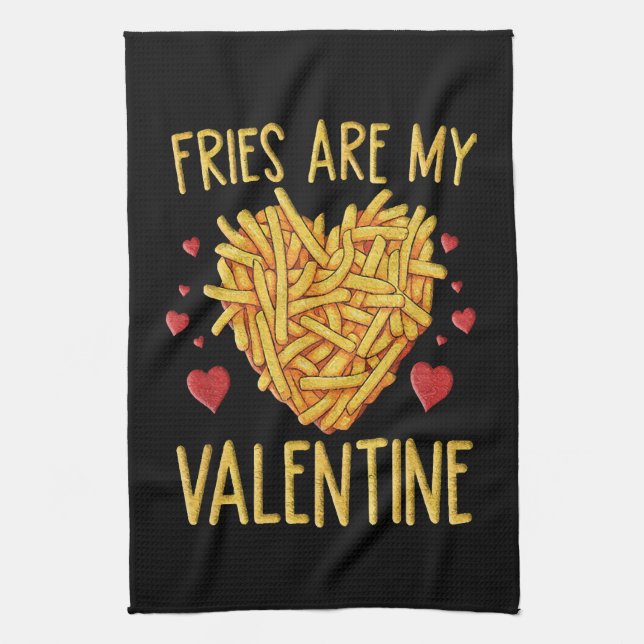 French Fries Are My Valentine Tea Towel (Vertical)