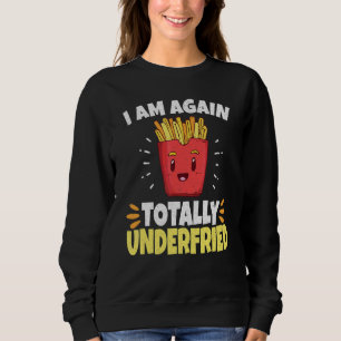 French Fries Fast Food Eating French Fry Pommes Fr Sweatshirt