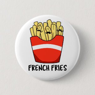 French Fries Funny Fast Food Pun 6 Cm Round Badge