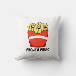 French Fries Funny Fast Food Pun Cushion