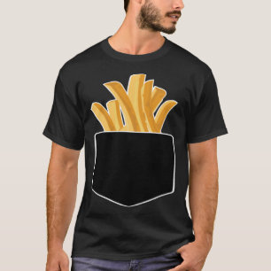French Fries In My Pocket T-Shirt
