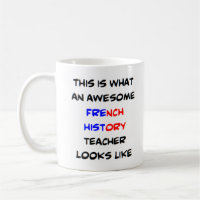 french history teacher, awesome