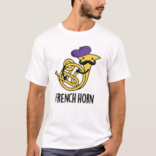 French Horn Funny Music Instrument Pun  T-Shirt