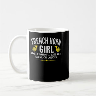 French Horn Girl Louder So Much Louder Funny Music Coffee Mug