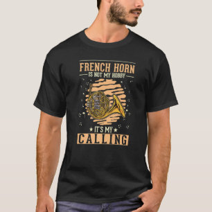French Horn Hobby Horn Player French Horn T-Shirt
