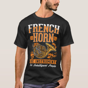 French Horn Intelligent French Horn Player T-Shirt