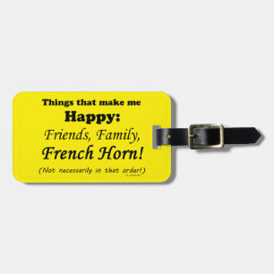 French Horn Makes Me Happy Luggage Tag